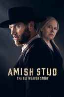 Amish Stud: The Eli Weaver Story Poster 4