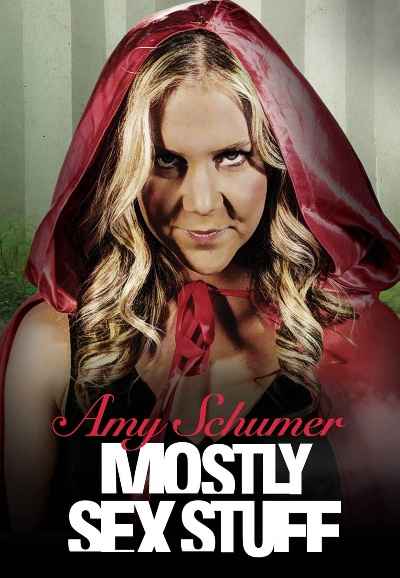 Amy Schumer: Mostly Sex Stuff