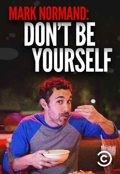 Amy Schumer Presents Mark Normand: Don't Be Yourself