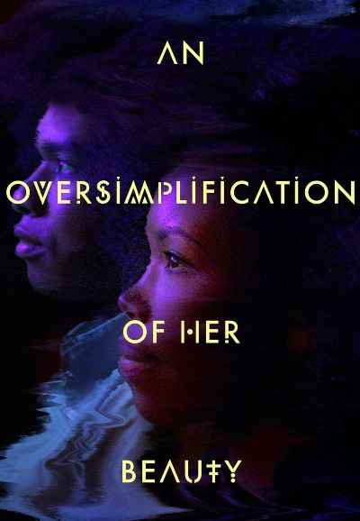 An Oversimplification of Her Beauty