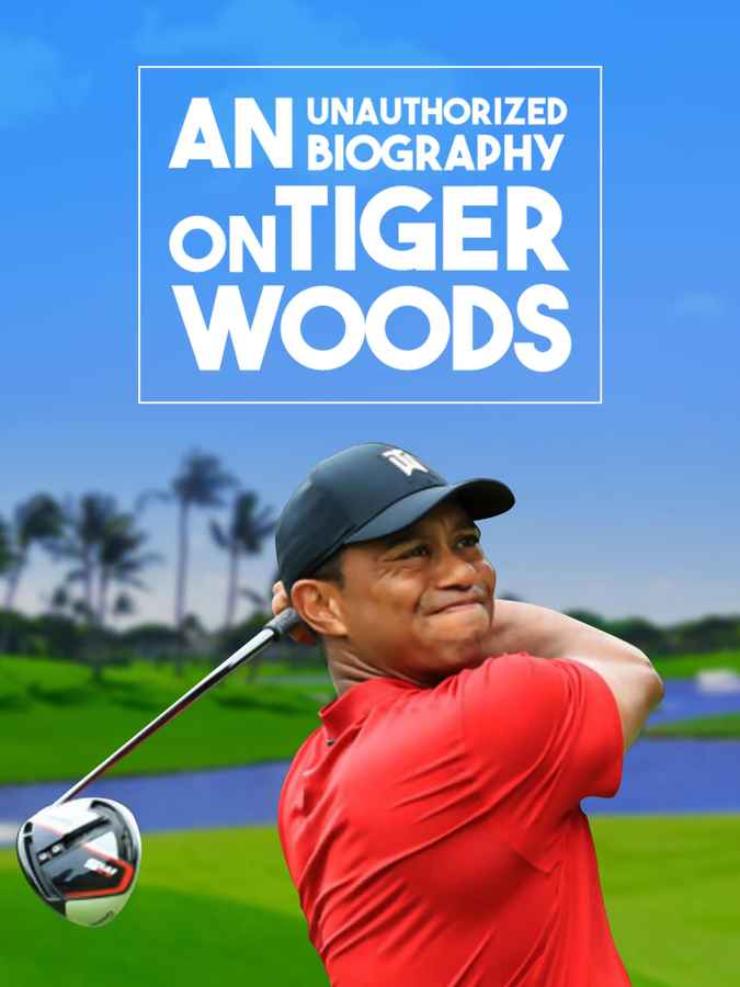 An Unauthorized Biography On Tiger Woods