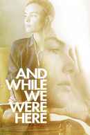 And While We Were Here Poster 6