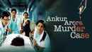 Ankur Arora Murder Case Poster 7
