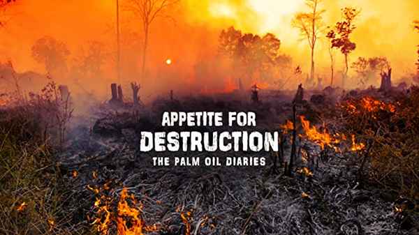 Appetite for Destruction: The Palm Oil Diaries Poster 4