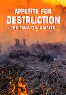 Appetite for Destruction: The Palm Oil Diaries Poster 7