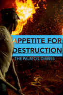 Appetite for Destruction: The Palm Oil Diaries Poster 6