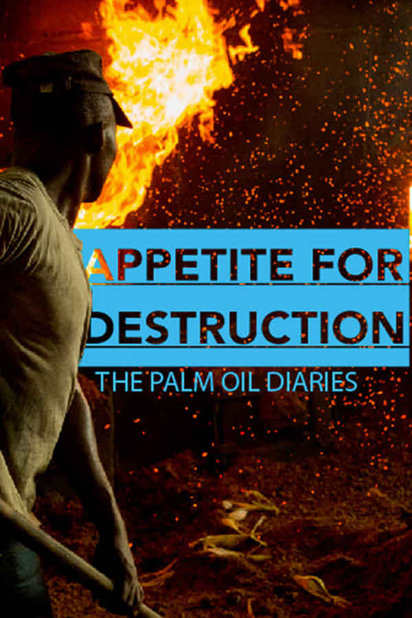Appetite for Destruction: The Palm Oil Diaries Poster 6
