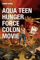 Aqua Teen Hunger Force Colon Movie Film for Theaters Poster 1