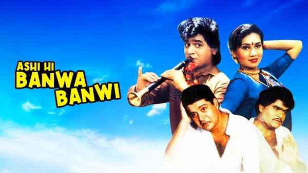 Watch Ashi Hi Banwa Banwi Online Free Ashi Hi Banwa Banwi Movie (1988) | Release Date, Cast, Trailer, Songs