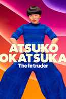 Atsuko Okatsuka: The Intruder Poster 5