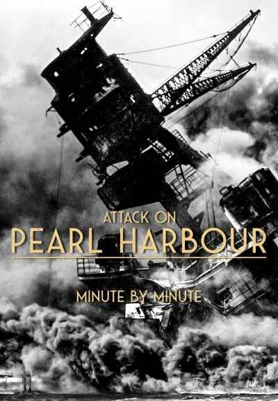 Attack on Pearl Harbor: Minute by Minute