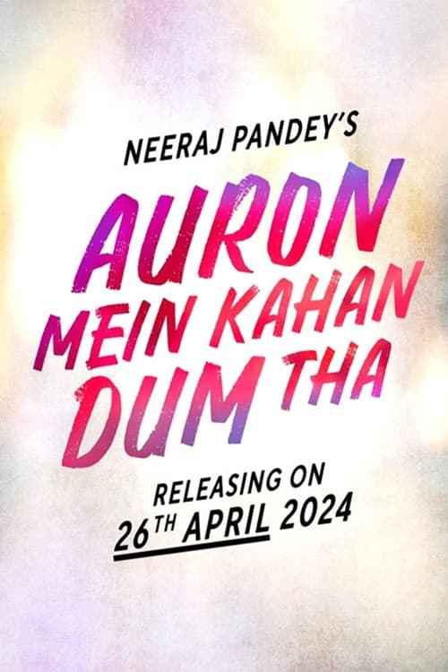 Auron Mein Kahan Dum Tha Movie (2024) | Release Date, Cast, Trailer ...