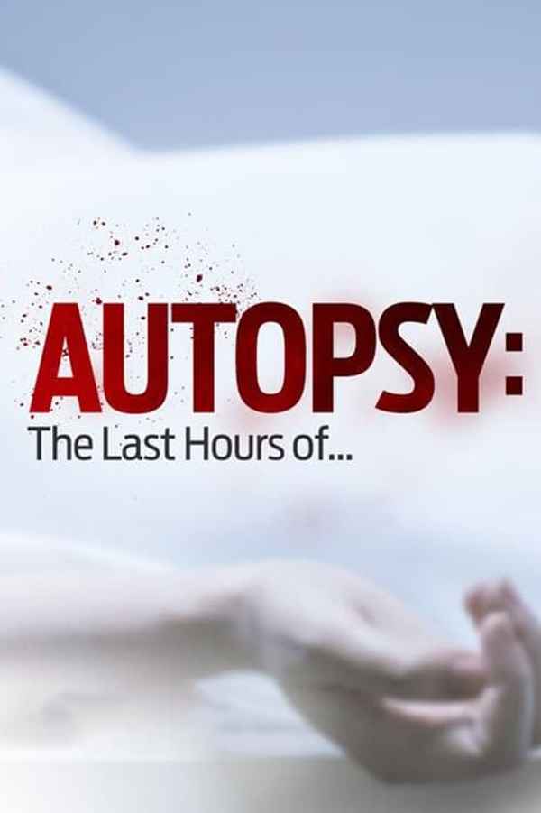 Autopsy: The Last Hours of... Poster 5