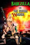 Babezilla vs The Zombie Whorde Poster 2