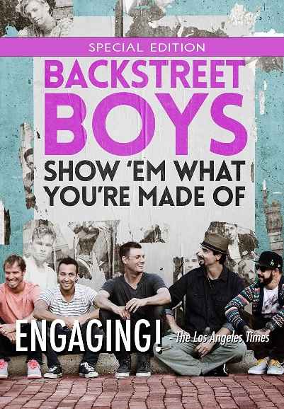 Backstreet Boys: Show 'Em What You're Made Of