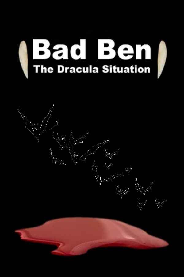 Bad Ben: The Dracula Situation Part 1