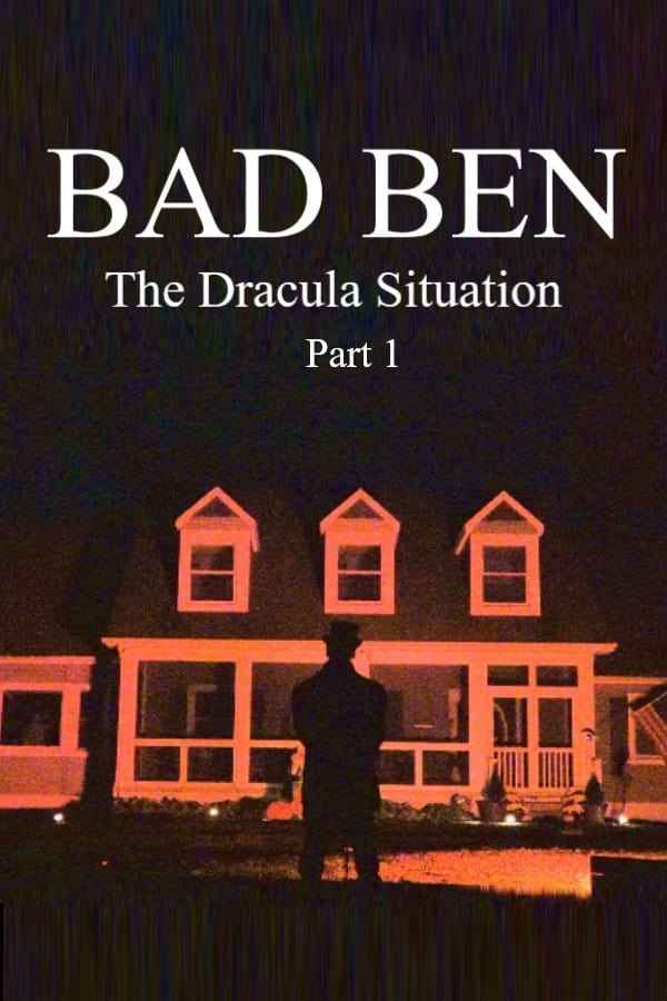 Bad Ben: The Dracula Situation Part 1 Poster 1