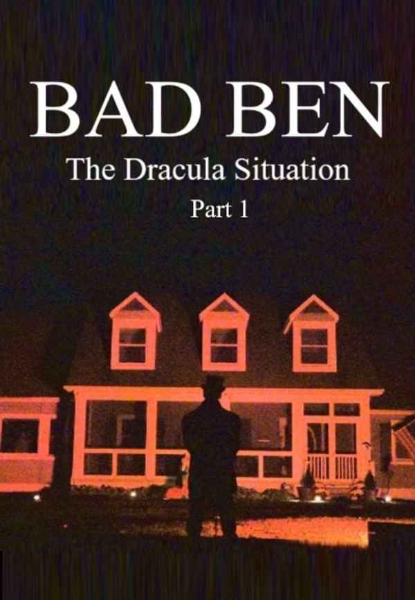 Bad Ben: The Dracula Situation Part 1 Poster 4