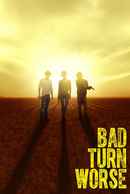 Bad Turn Worse Poster 3