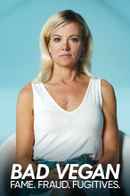 Bad Vegan: Fame. Fraud. Fugitives. Poster 2