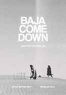 Baja Come Down Poster 6