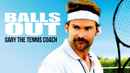 Balls Out: Gary the Tennis Coach Poster 6