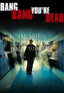 Bang Bang You're Dead Poster 6