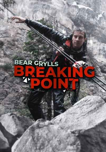 Bear Grylls: Breaking Point