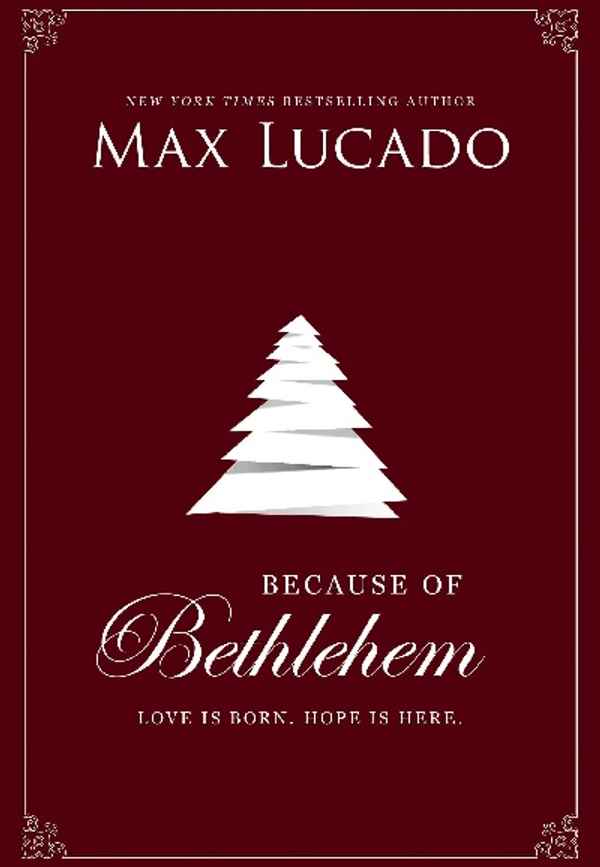 Because of Bethlehem with Max Lucado Poster 6