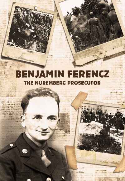 Benjamin Ferencz, The Nuremberg Prosecutor
