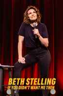 Beth Stelling: If You Didn't Want Me Then Poster 6