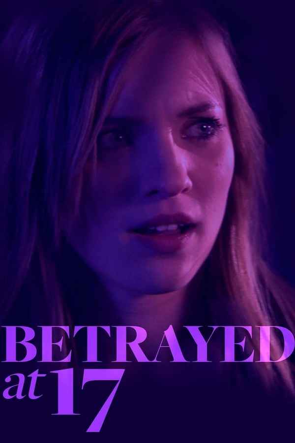 Betrayed at 17 Poster 4