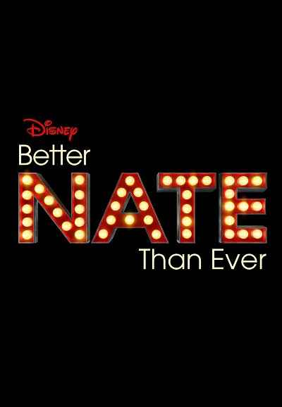 Better Nate Than Ever