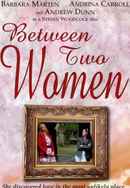 Between Two Women Poster 5