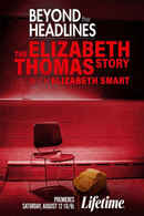 Beyond the Headlines: The Elizabeth Thomas Story with Elizabeth Smart Poster 1
