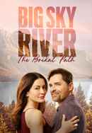Big Sky River: The Bridal Path Poster 7
