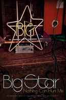 Big Star: Nothing Can Hurt Me Poster 7