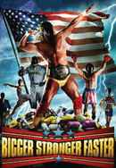 Bigger Stronger Faster* Poster 6