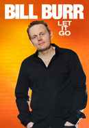 Bill Burr: Let It Go Poster 3
