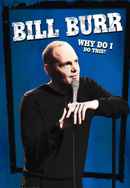Bill Burr: Why Do I Do This? Poster 3