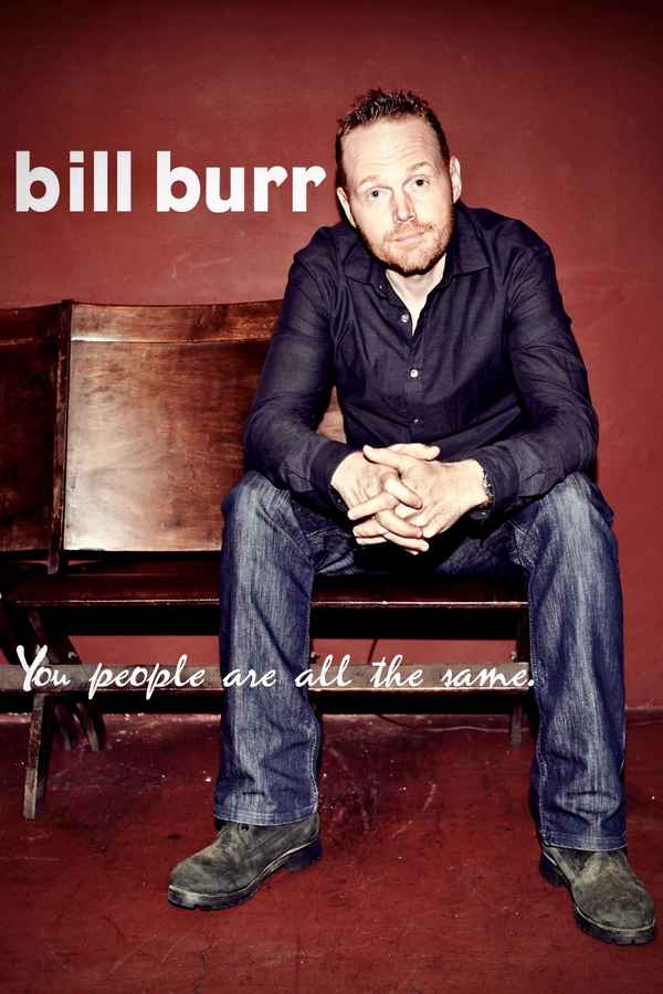 Bill Burr: You People Are All the Same Poster 1