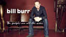 Bill Burr: You People Are All the Same Poster 7