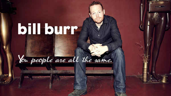 Bill Burr: You People Are All the Same Poster 7