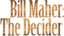 Bill Maher: The Decider Poster 3