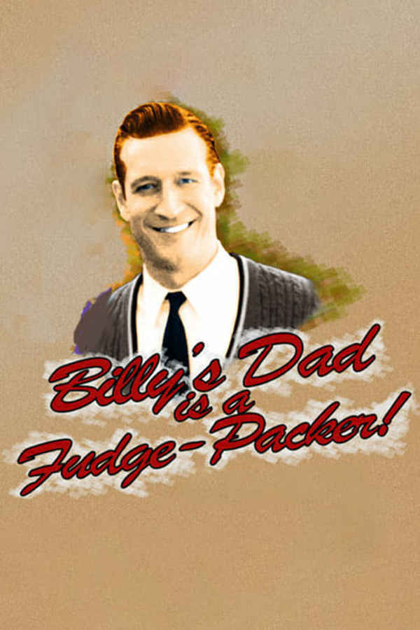 Billy's Dad Is a Fudge-Packer Poster 4
