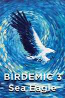 Birdemic 3: Sea Eagle Poster 2