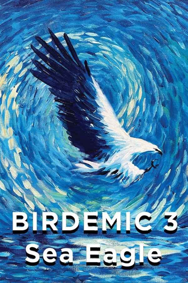 Birdemic 3: Sea Eagle Poster 2