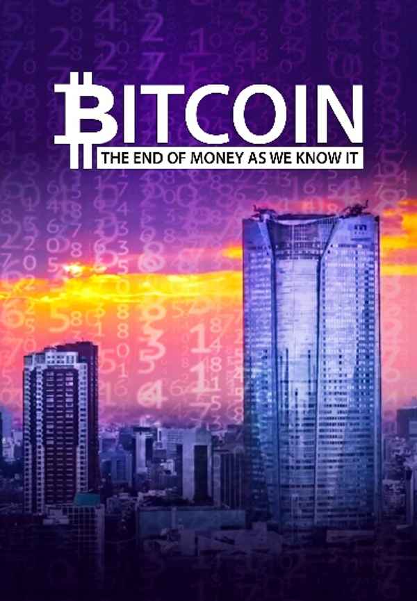 Bitcoin: The End Of Money As We Know It Poster 6