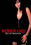 Blindfold: Acts of Obsession Poster 3