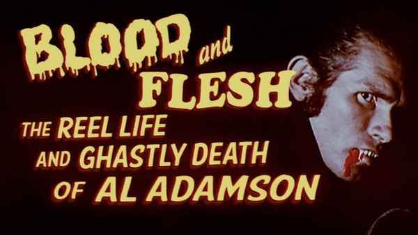 Blood & Flesh: The Reel Life & Ghastly Death of Al Adamson Poster 4